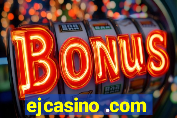 ejcasino .com